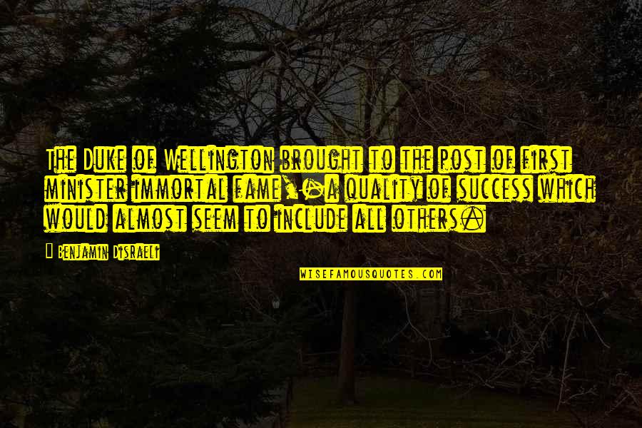Sal Tessio Quotes By Benjamin Disraeli: The Duke of Wellington brought to the post