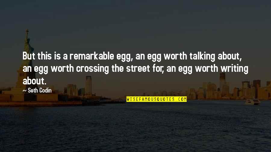 Saladine Pitts Quotes By Seth Godin: But this is a remarkable egg, an egg