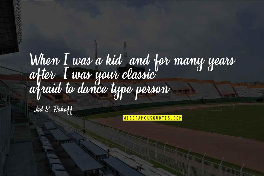 Saladine Short Quotes By Jed S. Rakoff: When I was a kid, and for many
