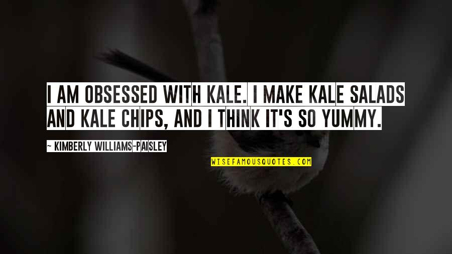 Salads Quotes By Kimberly Williams-Paisley: I am obsessed with kale. I make kale