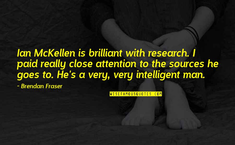 Salaheddin Nur Quotes By Brendan Fraser: Ian McKellen is brilliant with research. I paid