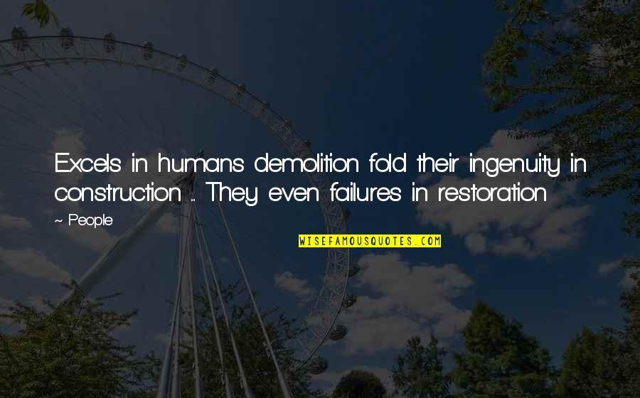 Salaheddin Nur Quotes By People: Excels in humans demolition fold their ingenuity in