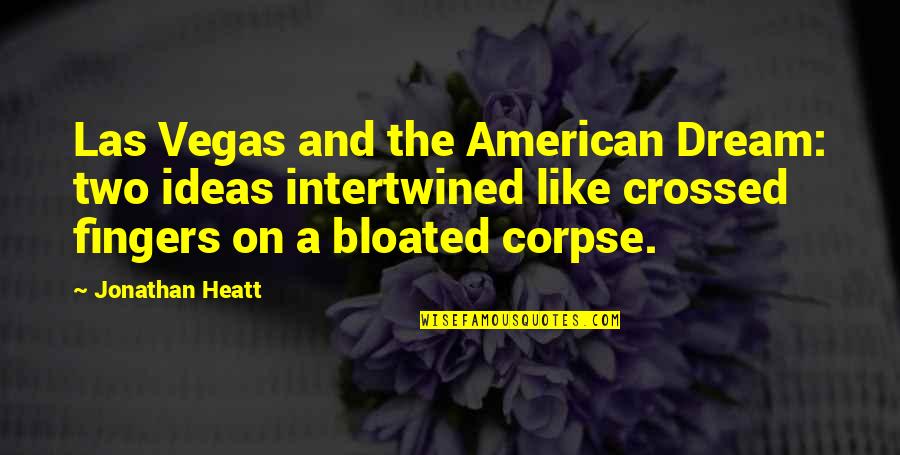 Salahuddin Ayyubi War Quotes By Jonathan Heatt: Las Vegas and the American Dream: two ideas Salahuddin Ayyubi War Quotes By Jonathan Heatt: Las Vegas and the American Dream: two ideas