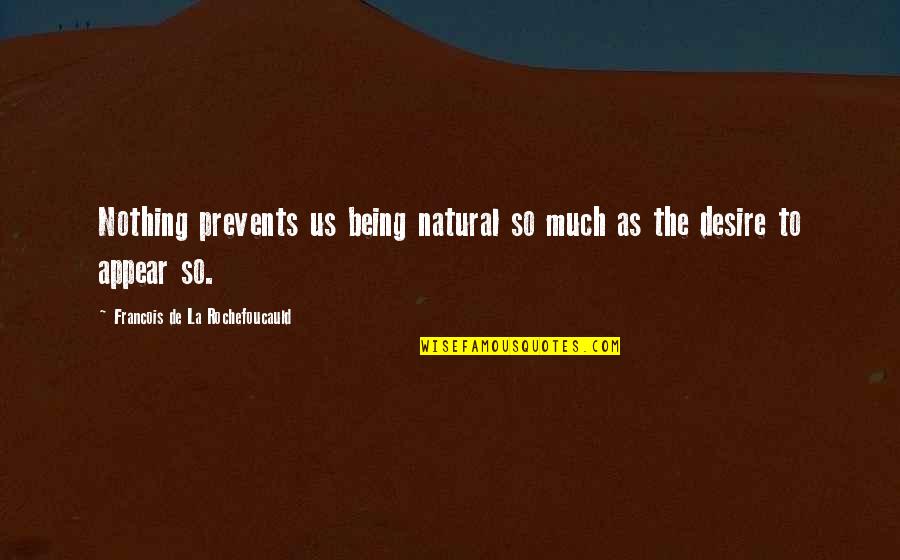 Salamandastron Redwall Quotes By Francois De La Rochefoucauld: Nothing prevents us being natural so much as