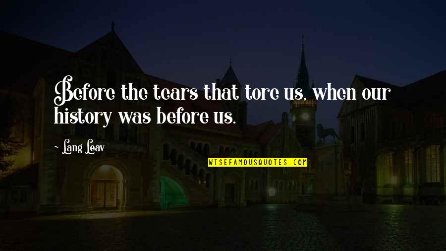 Salamandastron Redwall Quotes By Lang Leav: Before the tears that tore us, when our