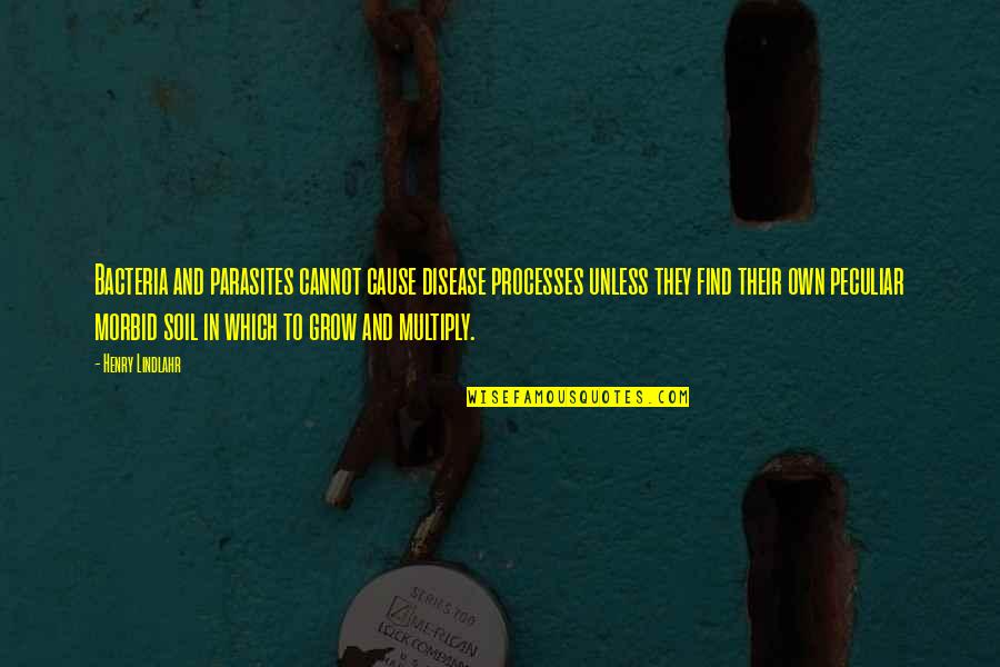 Salamandra Quotes By Henry Lindlahr: Bacteria and parasites cannot cause disease processes unless Salamandra Quotes By Henry Lindlahr: Bacteria and parasites cannot cause disease processes unless