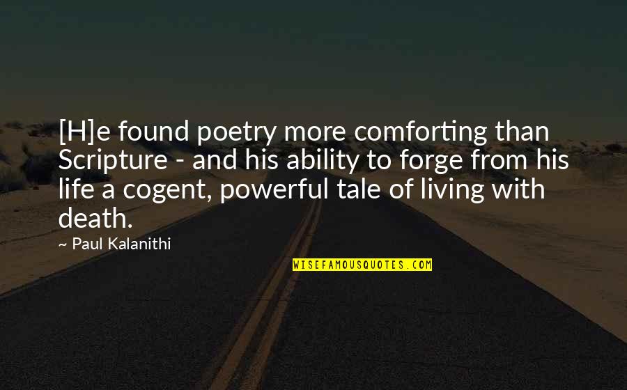 Salamay Ishq Quotes By Paul Kalanithi: [H]e found poetry more comforting than Scripture -