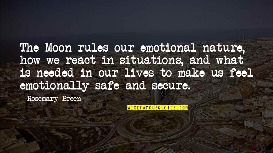 Salame Al Quotes By Rosemary Breen: The Moon rules our emotional nature, how we Salame Al Quotes By Rosemary Breen: The Moon rules our emotional nature, how we