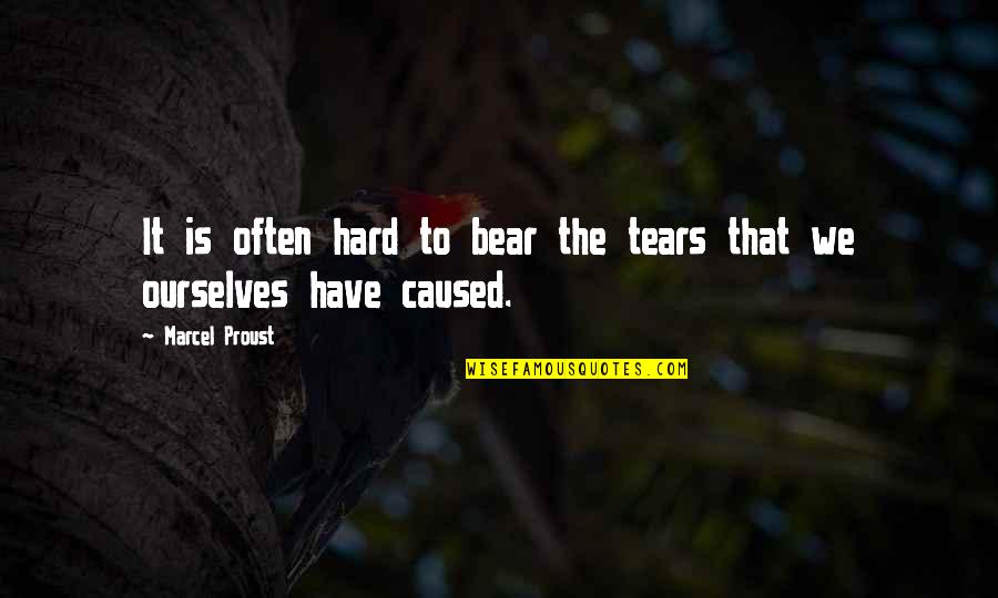 Salamida Chicken Quotes By Marcel Proust: It is often hard to bear the tears