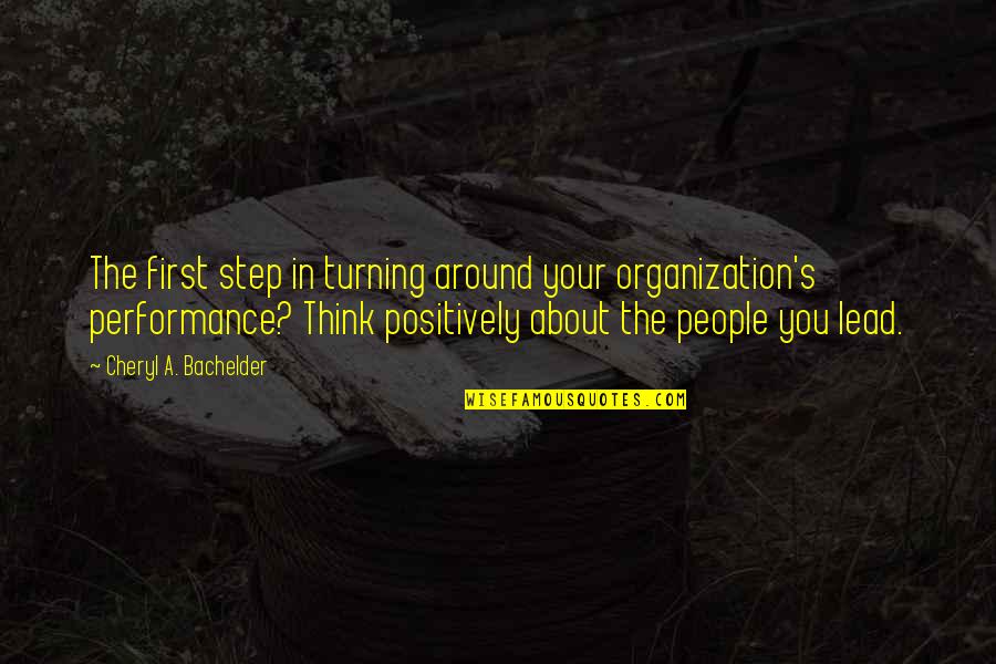 Salamunovich Er Quotes By Cheryl A. Bachelder: The first step in turning around your organization's