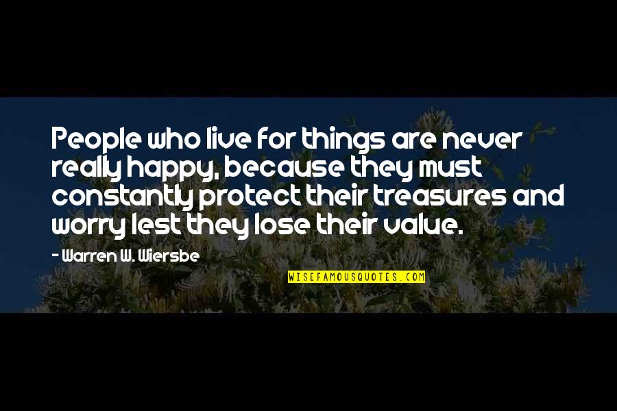 Salary Caps In Baseball Quotes By Warren W. Wiersbe: People who live for things are never really