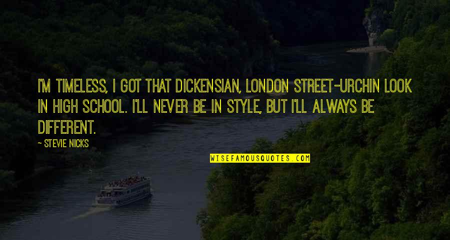Salathiel Lightner Quotes By Stevie Nicks: I'm timeless, I got that Dickensian, London street-urchin