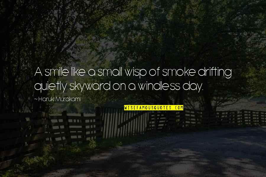 Salatiel Ft Quotes By Haruki Murakami: A smile like a small wisp of smoke