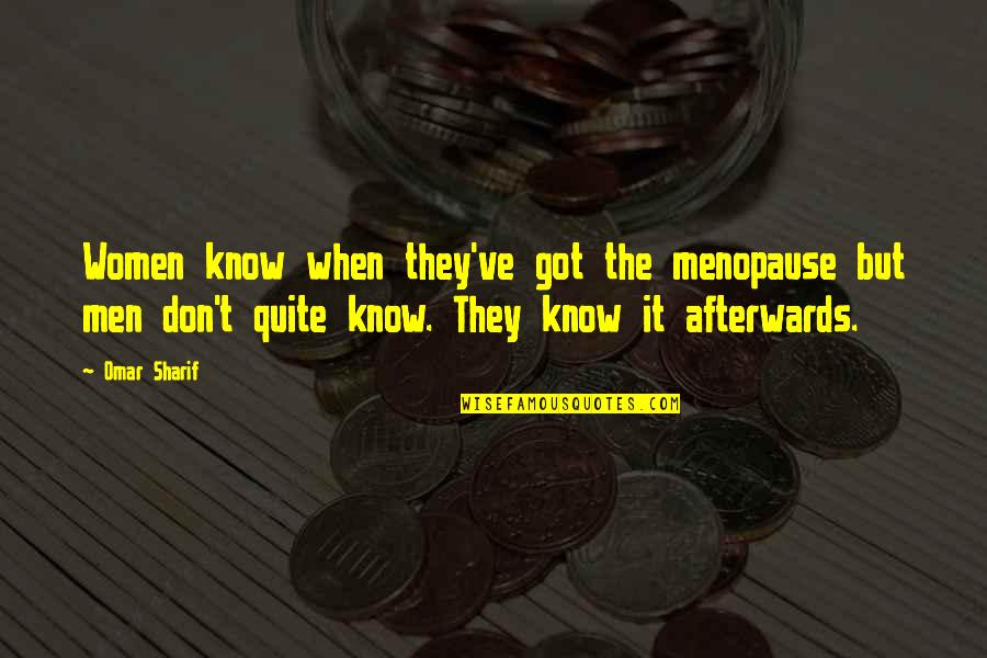 Salatin Style Quotes By Omar Sharif: Women know when they've got the menopause but Salatin Style Quotes By Omar Sharif: Women know when they've got the menopause but