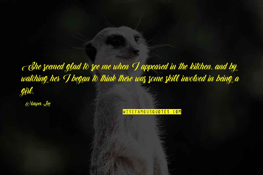 Salawe Shinyanga Quotes By Harper Lee: She seemed glad to see me when I Salawe Shinyanga Quotes By Harper Lee: She seemed glad to see me when I