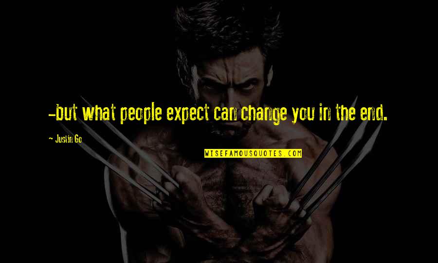Salazars Bar Quotes By Justin Go: -but what people expect can change you in
