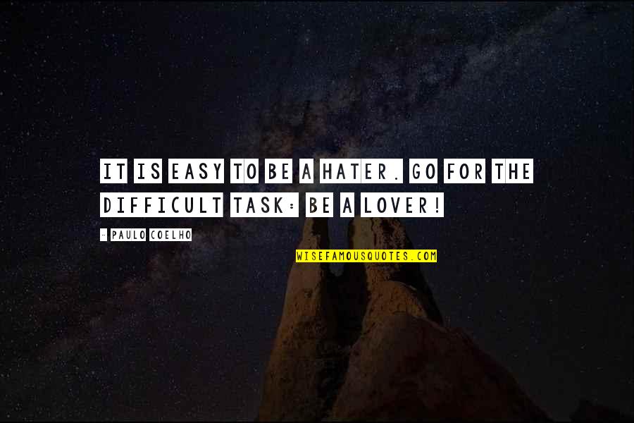 Salcher Nativity Quotes By Paulo Coelho: It is Easy to be a Hater. Go