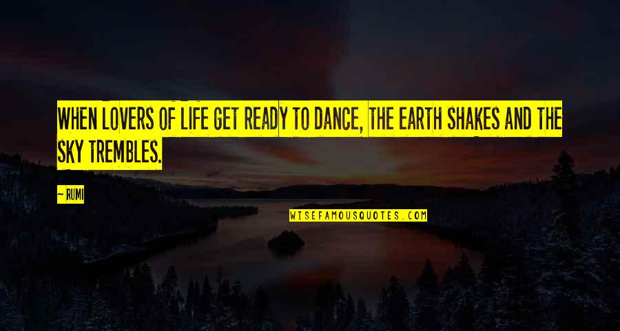 Salento Rice Quotes By Rumi: When lovers of life get ready to dance,