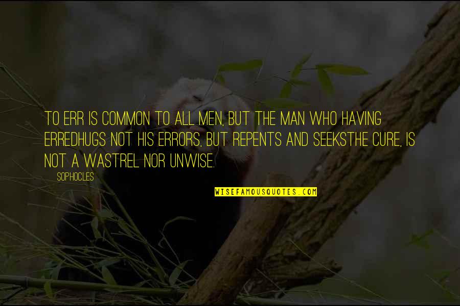 Salerio Car Quotes By Sophocles: To err is common To all men, but Salerio Car Quotes By Sophocles: To err is common To all men, but