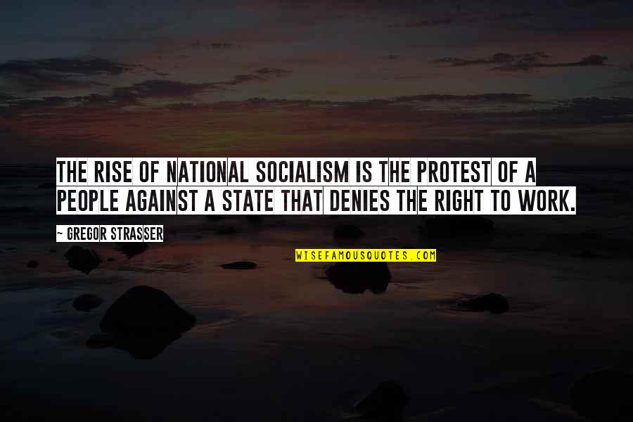 Salerion Quotes By Gregor Strasser: The rise of National Socialism is the protest