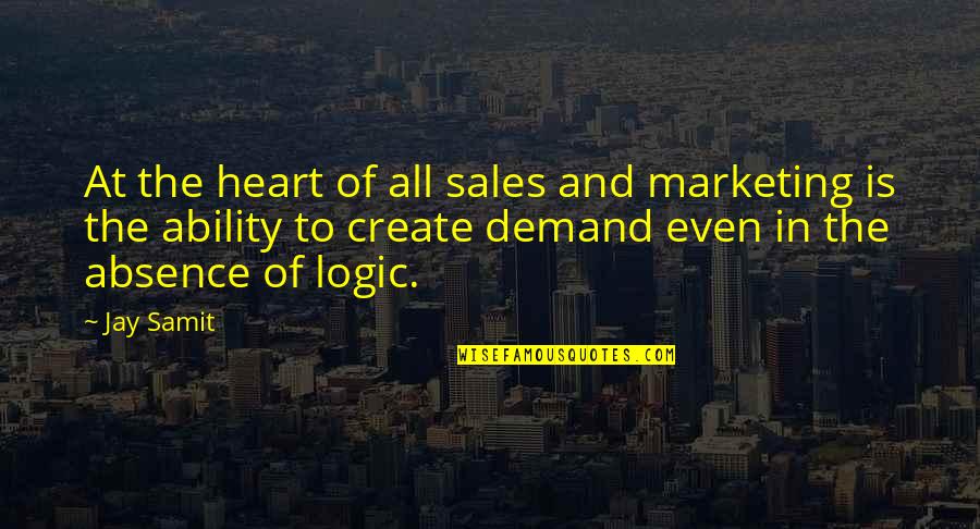 Sales And Marketing Quotes By Jay Samit: At the heart of all sales and marketing