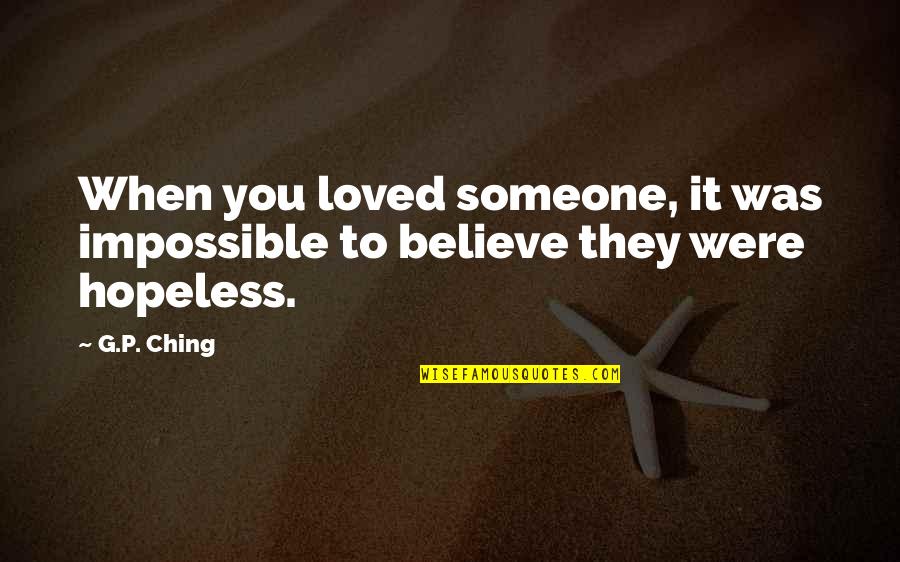 Sales And Operations Planning Quotes By G.P. Ching: When you loved someone, it was impossible to