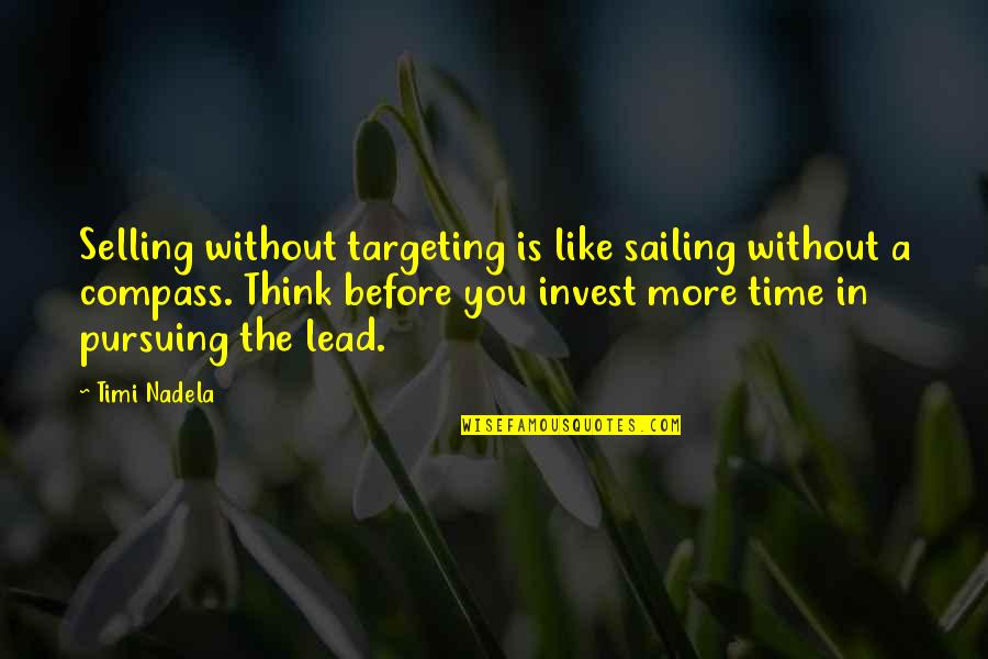 Sales And Selling Quotes By Timi Nadela: Selling without targeting is like sailing without a