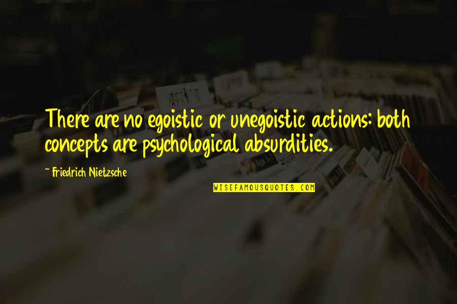 Sales Associate Quotes By Friedrich Nietzsche: There are no egoistic or unegoistic actions: both Sales Associate Quotes By Friedrich Nietzsche: There are no egoistic or unegoistic actions: both