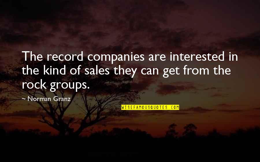 Sales Best Quotes By Norman Granz: The record companies are interested in the kind
