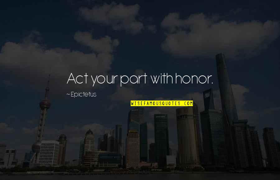 Sales Kick Off Quotes By Epictetus: Act your part with honor. Sales Kick Off Quotes By Epictetus: Act your part with honor.