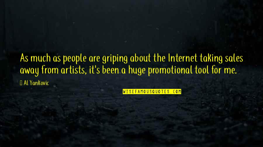 Sales People Quotes By Al Yankovic: As much as people are griping about the