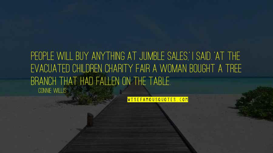 Sales People Quotes By Connie Willis: People will buy anything at jumble sales,' I