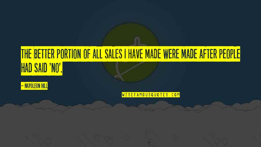 Sales People Quotes By Napoleon Hill: The better portion of all sales I have