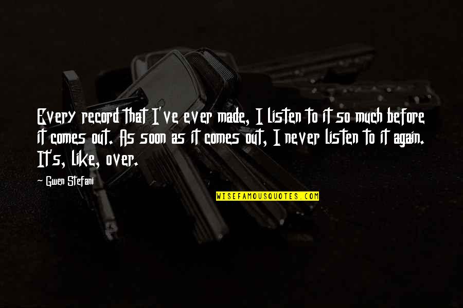 Sales Service Quotes By Gwen Stefani: Every record that I've ever made, I listen Sales Service Quotes By Gwen Stefani: Every record that I've ever made, I listen