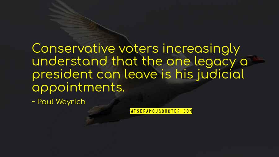 Sales Statistics Quotes By Paul Weyrich: Conservative voters increasingly understand that the one legacy