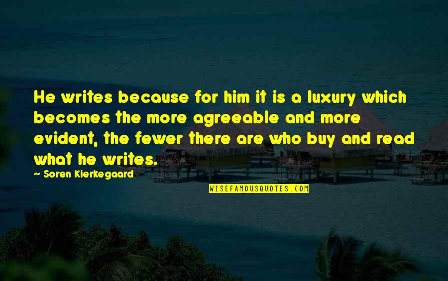 Sales Tactics Quotes By Soren Kierkegaard: He writes because for him it is a Sales Tactics Quotes By Soren Kierkegaard: He writes because for him it is a