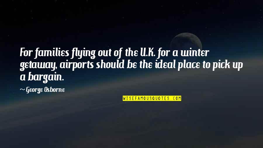 Sales Taxes Quotes By George Osborne: For families flying out of the U.K. for