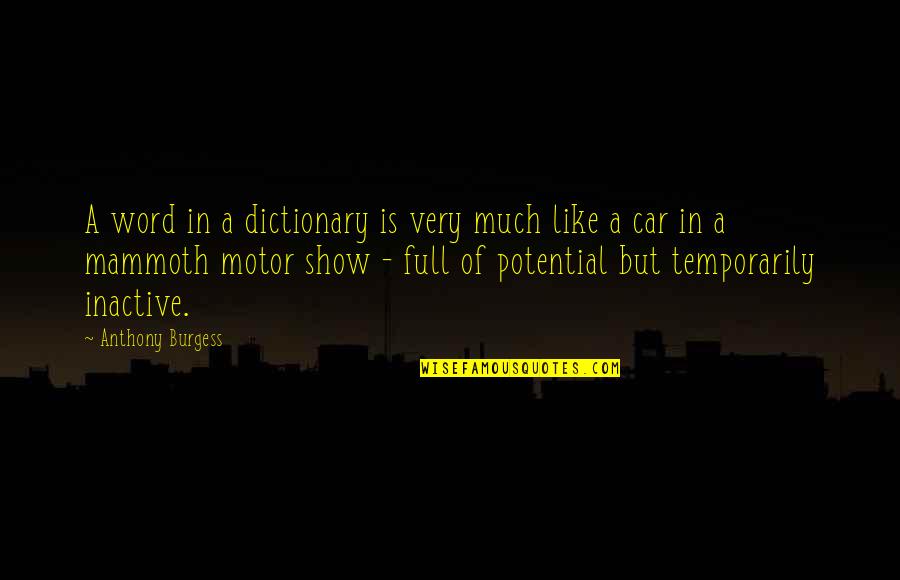 Sales Team Appreciation Quotes By Anthony Burgess: A word in a dictionary is very much Sales Team Appreciation Quotes By Anthony Burgess: A word in a dictionary is very much