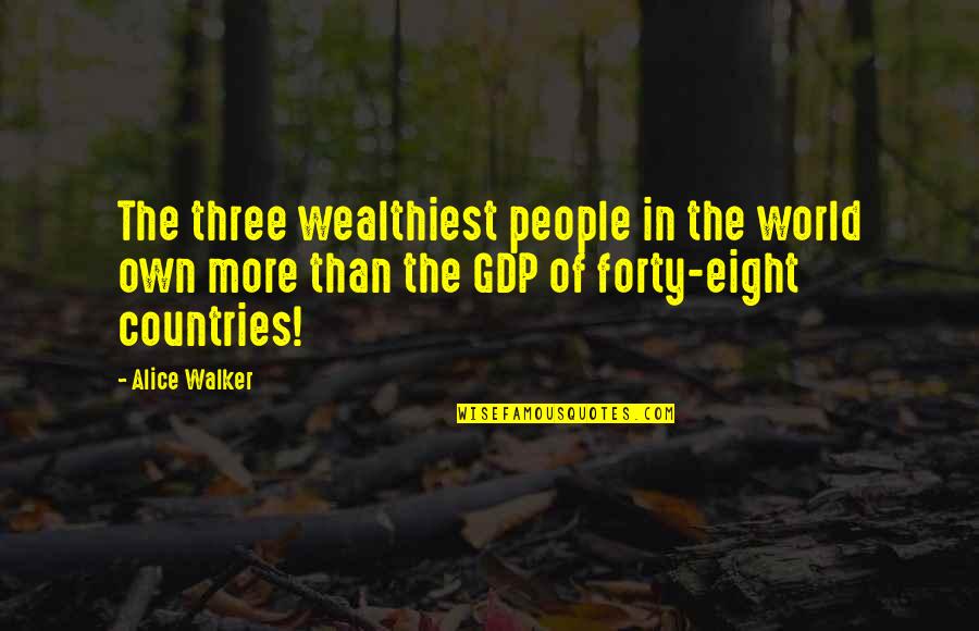 Salesgirl Quotes By Alice Walker: The three wealthiest people in the world own