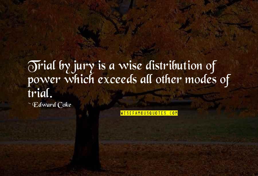 Salesian Saints Quotes By Edward Coke: Trial by jury is a wise distribution of