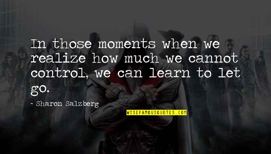 Salespeople Act Quotes By Sharon Salzberg: In those moments when we realize how much Salespeople Act Quotes By Sharon Salzberg: In those moments when we realize how much