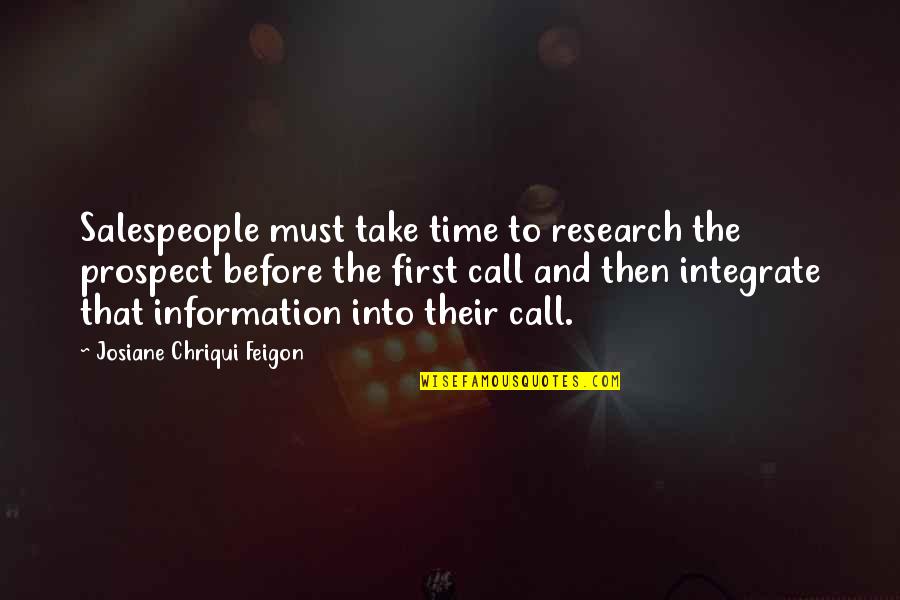 Salespeople Quotes By Josiane Chriqui Feigon: Salespeople must take time to research the prospect