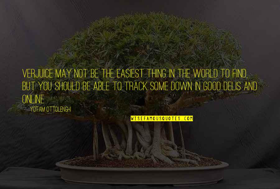 Salesperson Uplifting Quotes By Yotam Ottolenghi: Verjuice may not be the easiest thing in Salesperson Uplifting Quotes By Yotam Ottolenghi: Verjuice may not be the easiest thing in
