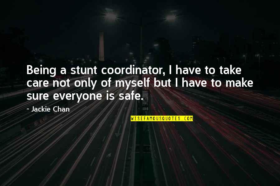 Saleswomen Quotes By Jackie Chan: Being a stunt coordinator, I have to take