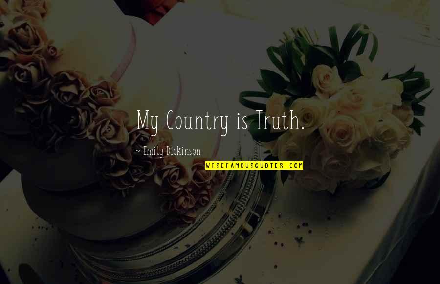Saletski Quotes By Emily Dickinson: My Country is Truth. Saletski Quotes By Emily Dickinson: My Country is Truth.