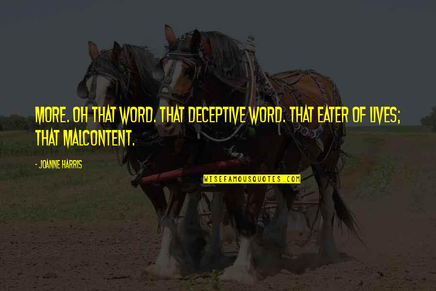 Saletski Quotes By Joanne Harris: More. Oh that word. That deceptive word. That
