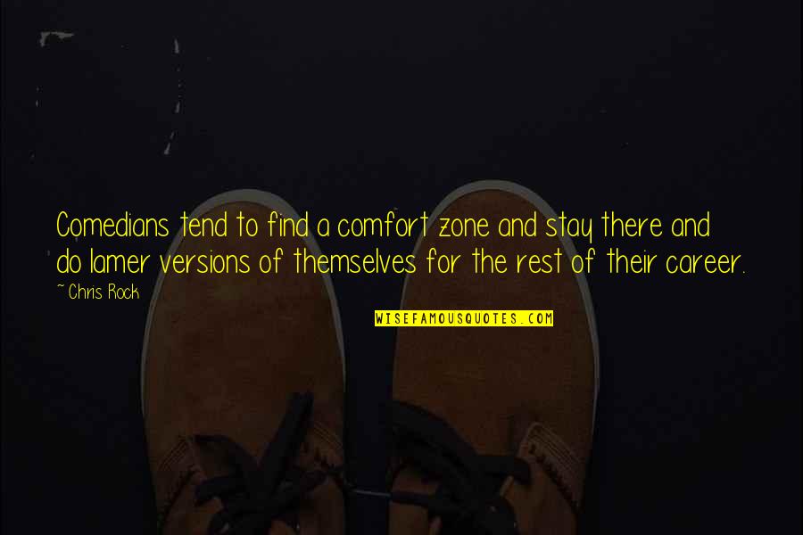 Salganea Quotes By Chris Rock: Comedians tend to find a comfort zone and Salganea Quotes By Chris Rock: Comedians tend to find a comfort zone and