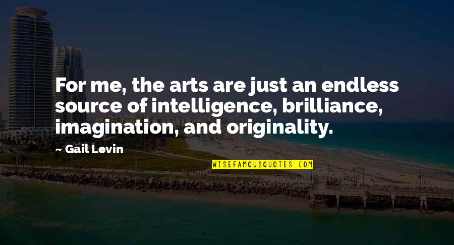 Saliente Sinonimos Quotes By Gail Levin: For me, the arts are just an endless