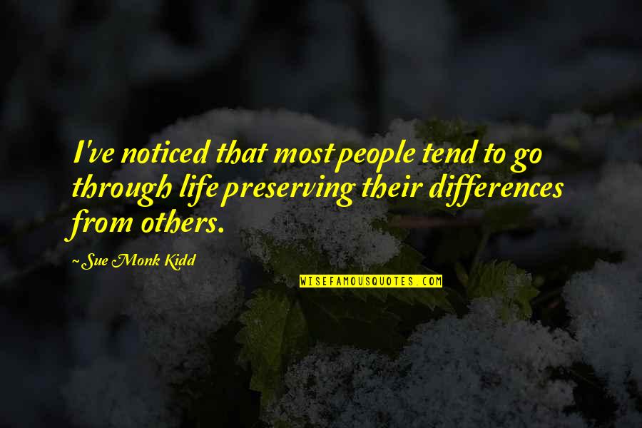 Salieron Conjugation Quotes By Sue Monk Kidd: I've noticed that most people tend to go Salieron Conjugation Quotes By Sue Monk Kidd: I've noticed that most people tend to go