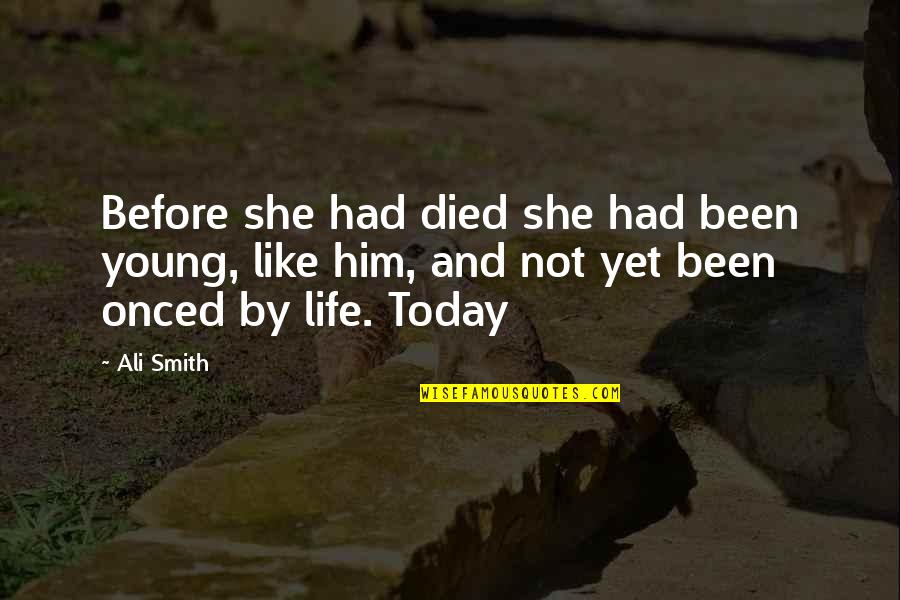 Salieron In Spanish Quotes By Ali Smith: Before she had died she had been young,